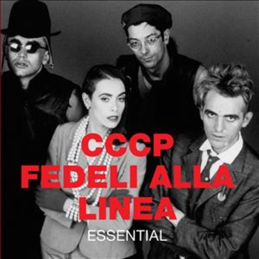 CCCP - Fedeli Alla Linea – Essential