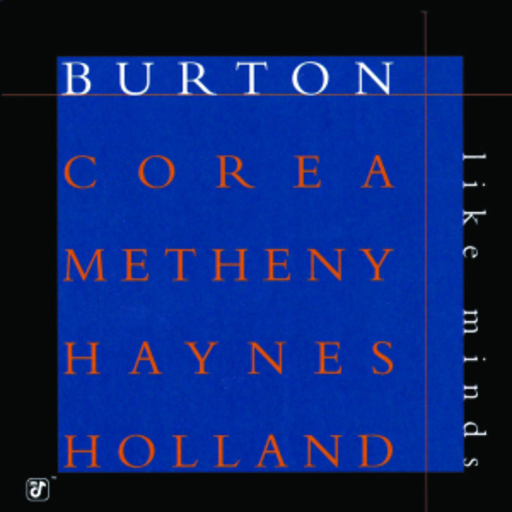 Gary Burton/Chick Corea/Pat Metheny – Like Minds