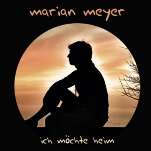 Marian Meyer – Ich möchte heim