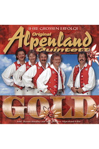 Original Alpenland Quintett – Gold - Ihre grossen Erfolge