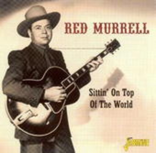 Red Murrell – Sittin' On Top Of The World