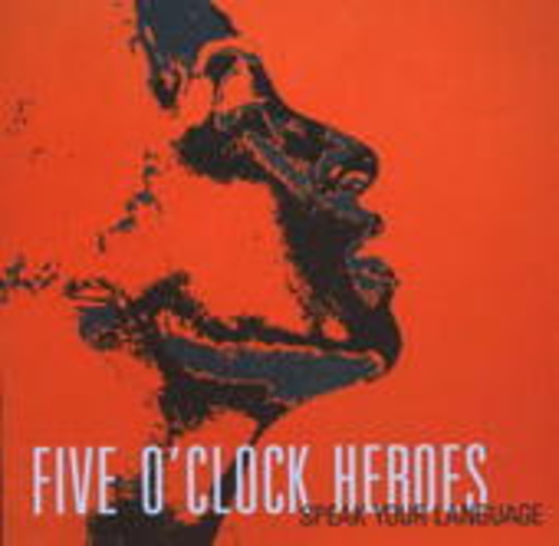 Five O'Clock Heroes – Speak Your Language