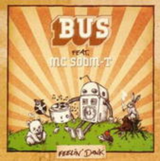 Bus feat. MC Soom-T – Feelin' Dank