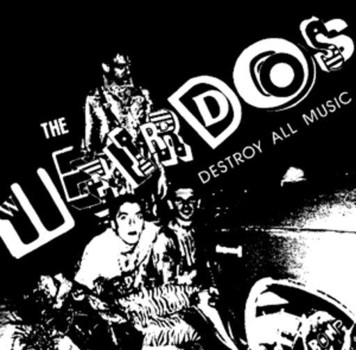 Weirdos – Destroy All Music