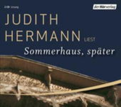 Judith Hermann – Sommerhaus, später