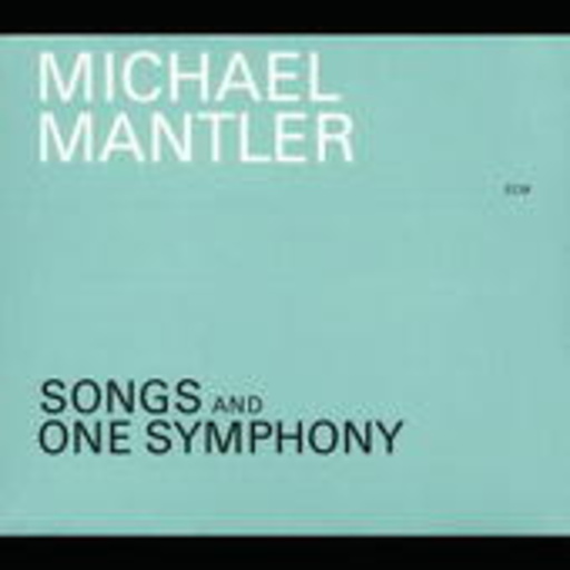 Michael Mantler – Songs And One Symphony