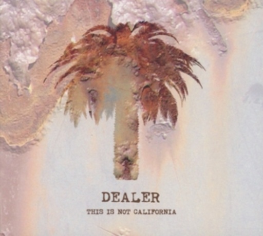 Dealer – This Is Not California