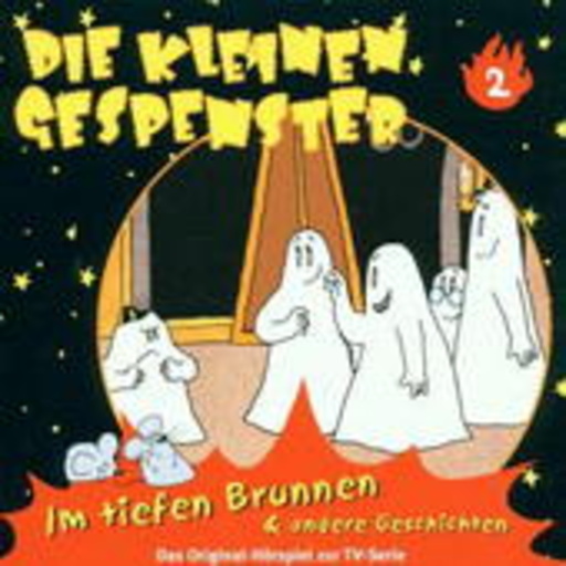 Die kleinen Gespenster – Im tiefen Brunnen & andere Geschichten