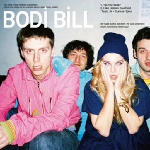 Bodi Bill – Tip Toe, I Like Holden Caulfield