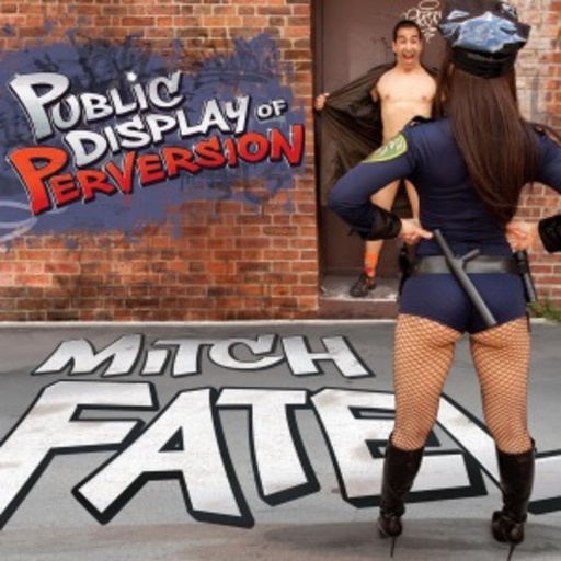 Mitch Fatel – Public Display Of Perversion