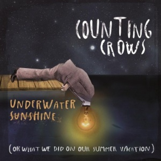 Counting Crows – Underwater Sunshine (Or What We Did On Our Summer Vacation)