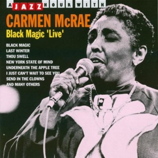 Carmen McRae – Black Magic Live