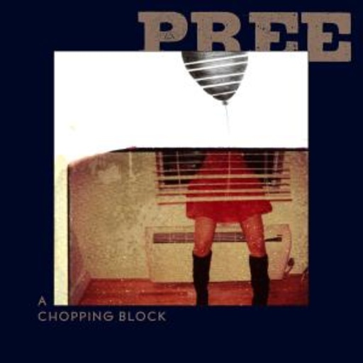Pree – Chopping Block