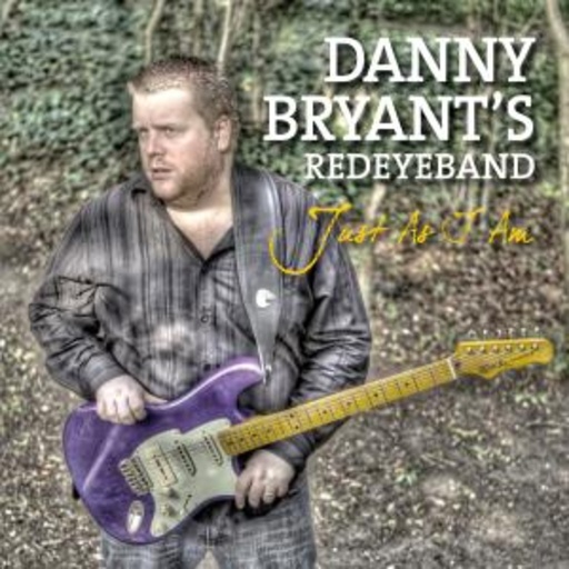 Danny Bryant's Redeyeband – Just As I Am