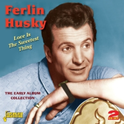 Ferlin Husky – Love Is The Sweetest Thing