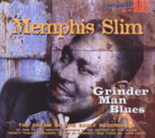 Memphis Slim – Grinder Man Blues - The Cream Of The Early Recordings