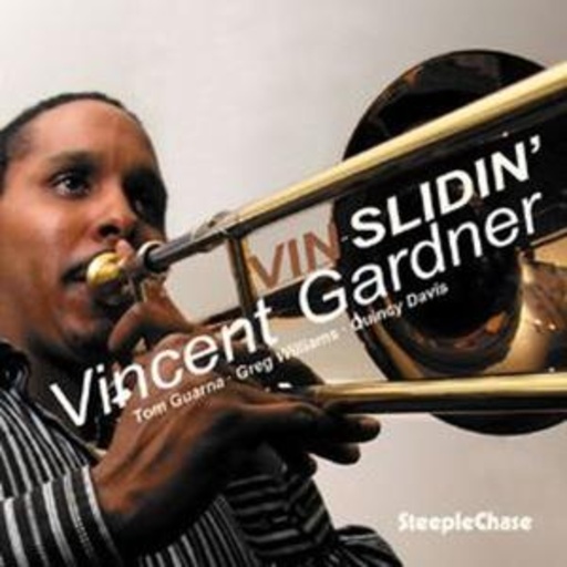 Vincent Gardner Quartet – Vin-Slidin