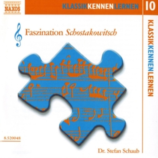Klassik Kennen Lenern Vol. 10 – Faszination Schostakowitsch