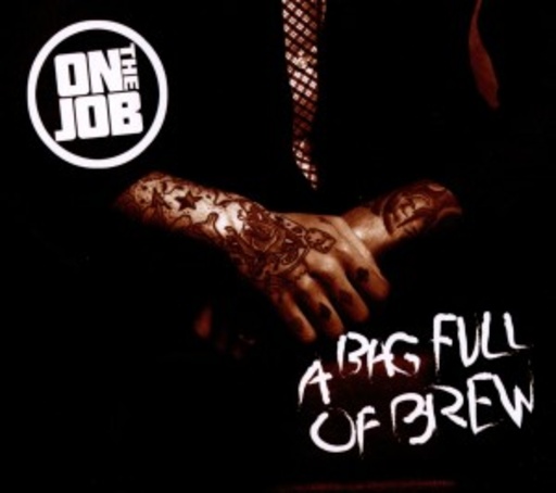 On The Job – A Bag Full Of Brew