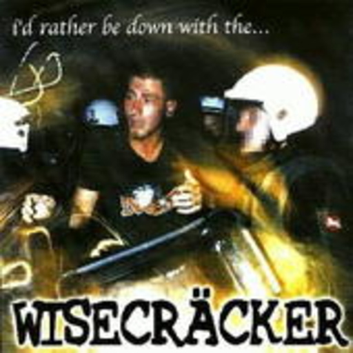 Wisecräcker – I'd Rather Be Down With The ...