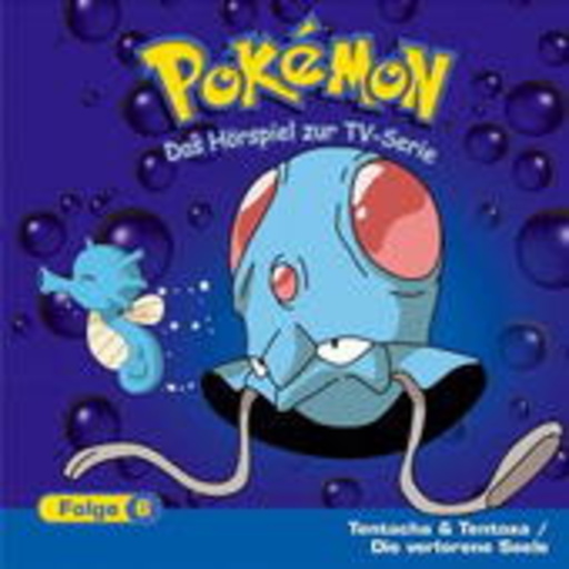Diverse – Pokémon - Das Hörspiel zur TV-Serie - Folge 6: Tentacha & Tentoxa