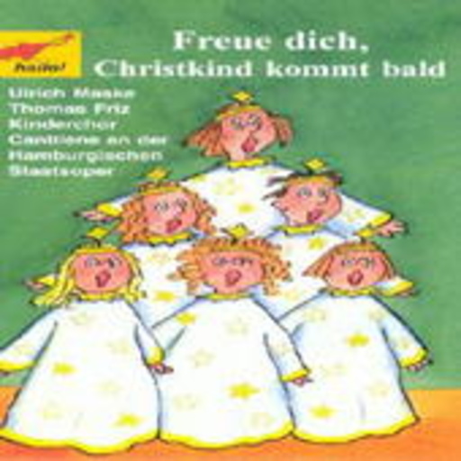 Maske/Fritz/Kinderchor Cantilene – Freue dich, Christkind kommt bald