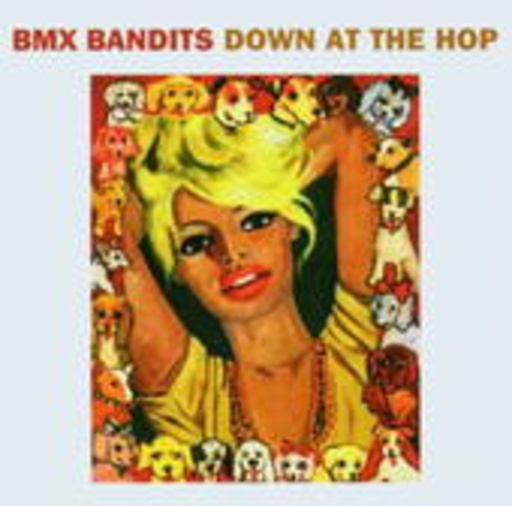 BMX Bandits – Down At The Hop