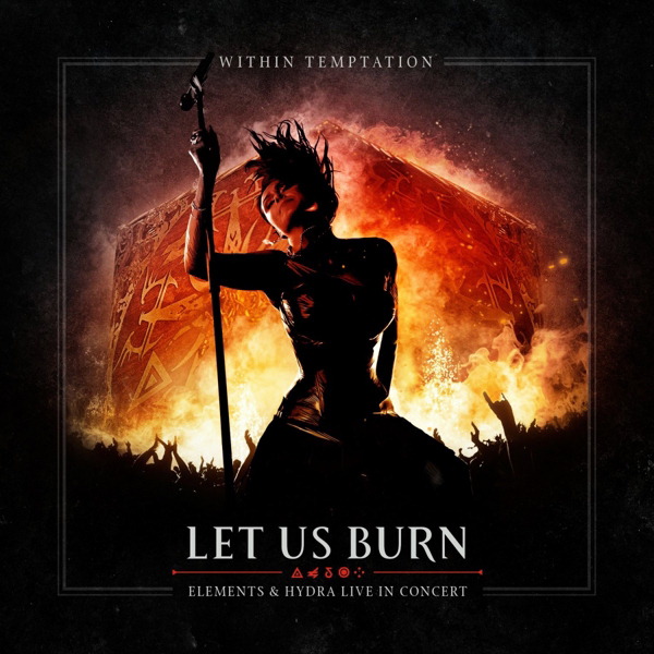 Within Temptation – Let Us Burn - Elements & Hydra Live In Concert