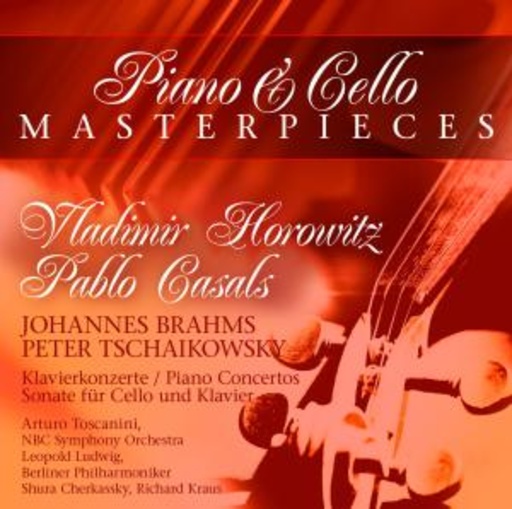 Vladimir Horowitz & Pablo Casals – Piano & Cello Masterpieces