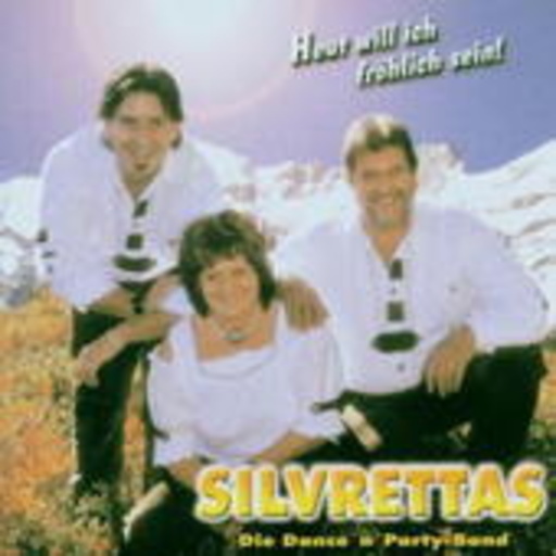 Silvrettas – Heut will ich fröhlich sein!