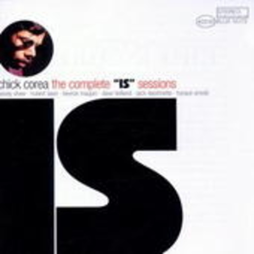 Chick Corea – The Complete "Is" Sessions