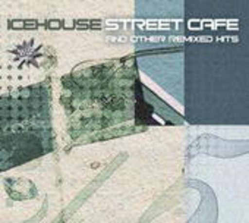 Icehouse – Street Café And Other Remixed Hits