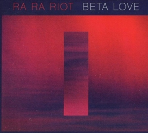 Ra Ra Riot – Beta Love