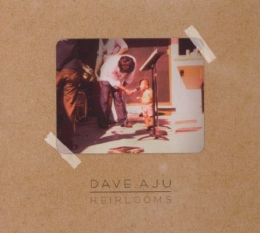 Dave Aju – Heirlooms