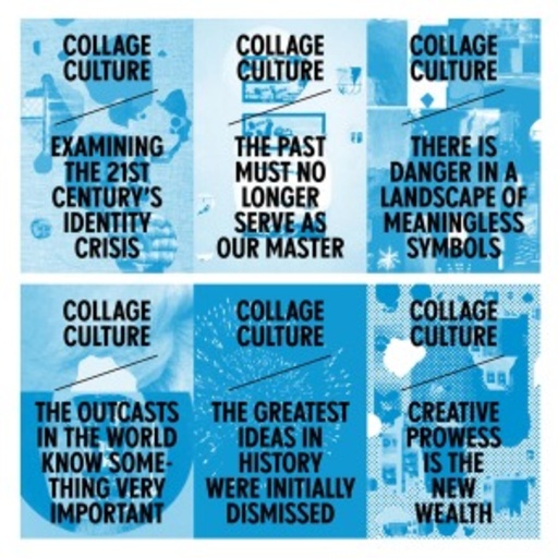 Collage Culture – Examining The 21st Century...
