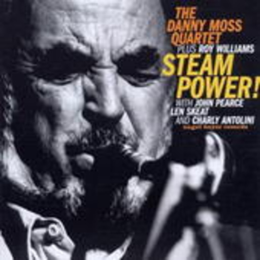 Danny Moss – Steampower