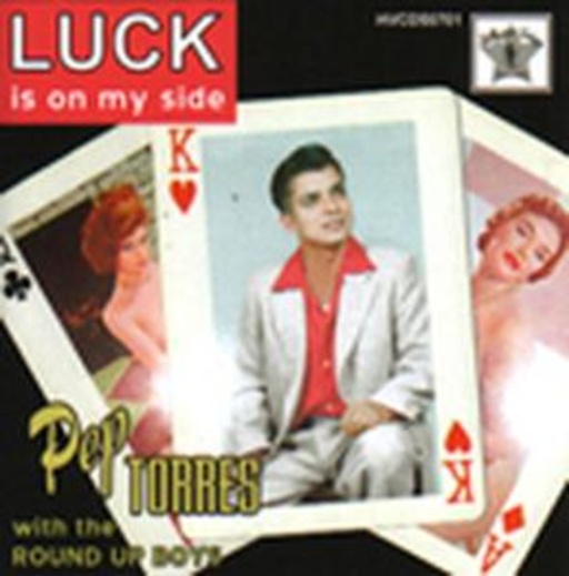 Pep Torres & Round Up Boys – Luck Is On My Side