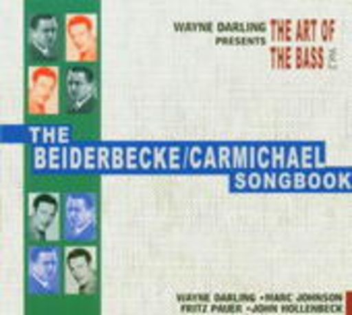 Wayne Darling feat. Marc Johnson – The Art Of The Bass Vol. II - The Beiderbecke/Carmichael Songbook