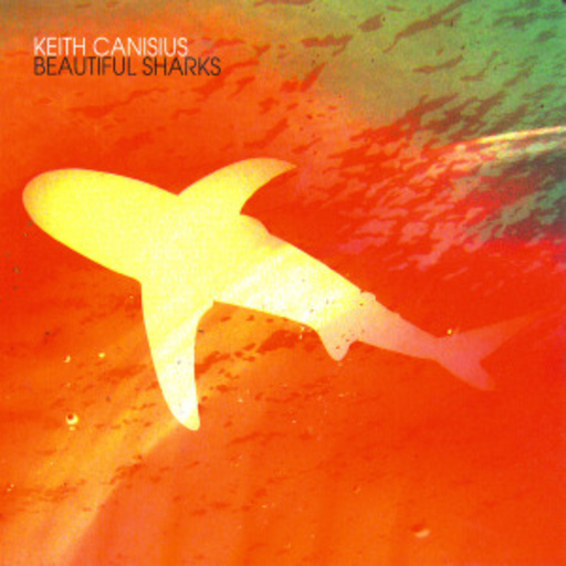 Keith Canisius – Beautiful Sharks