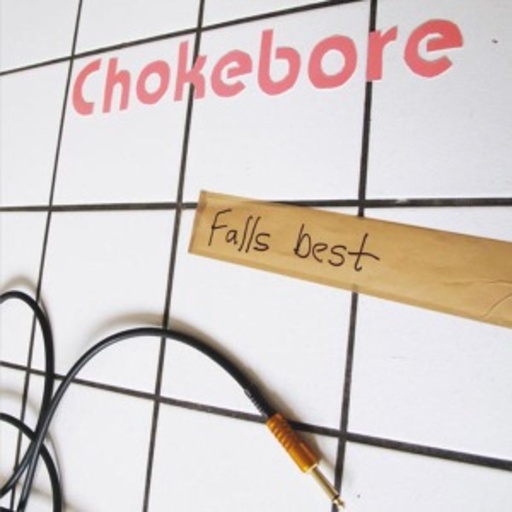 Chokebore – Falls Best