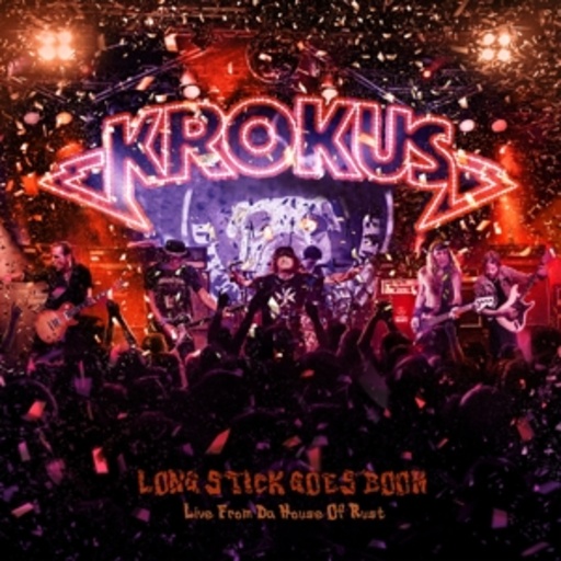 Krokus – Long Stick Goes Boom - Live From Da House Of Rust