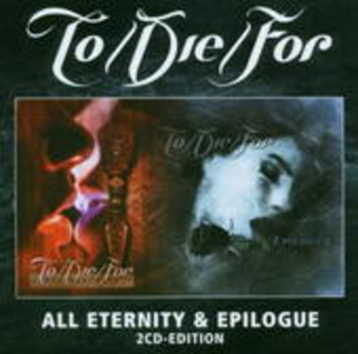 To Die For – All Eternity/Epilogue