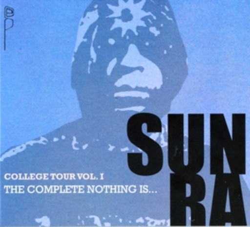 Sun Ra – The Complete Nothing Is...