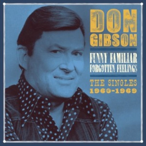 Don Gibson – Funny Familiar Forgotten Feelings