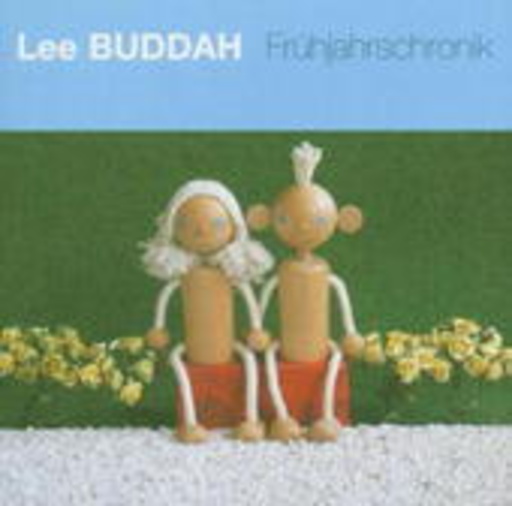 Lee Buddah – Frühjahrschronik
