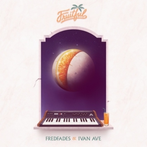 Fredfades & Ivan Ave – Fruitful