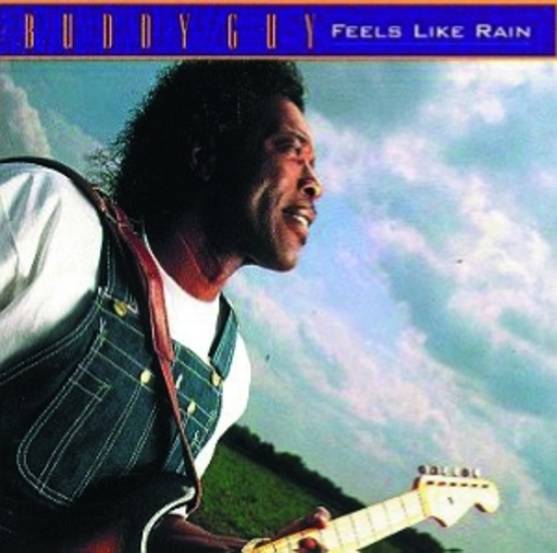 Buddy Guy – Feels Like Rain