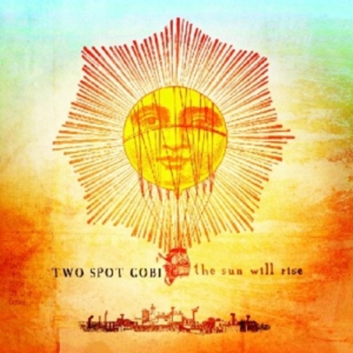 Two Spot Gobi – The Sun Will Rise