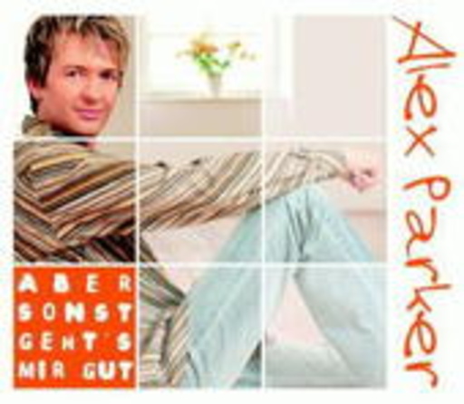 Alex Parker – Aber sonst geht's mir gut
