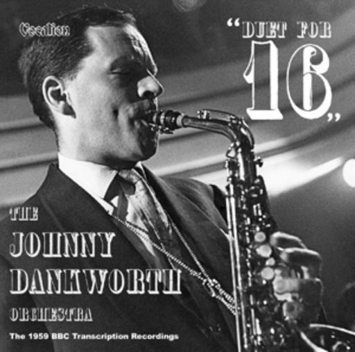 The Johnny Dankworth Orchestra – Duet For 16 - The 1959 BBC Transcription Recordings